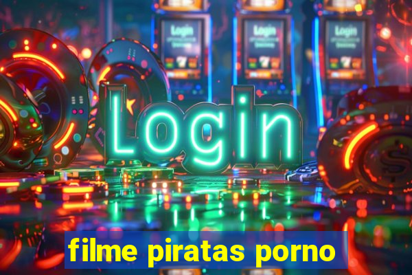 filme piratas porno